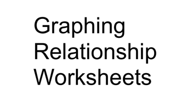 Graphing Relationships Worksheets | Educreations